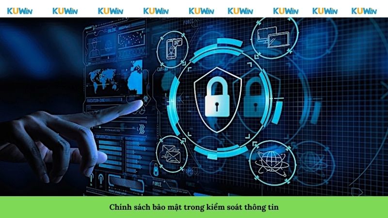 Chính sách bảo mật trong kiểm soát thông tin Chính sách bảo mật trong kiểm soát thông tin