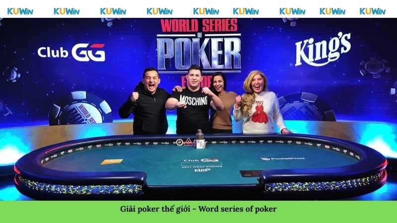 Giải poker thế giới - Word series of poker Giải poker thế giới - Word series of poker