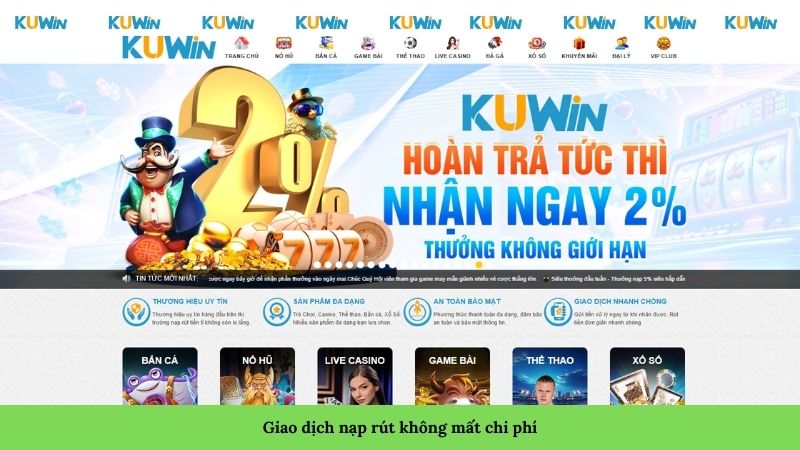 Giao dịch nạp rút không mất chi phí Giao dịch nạp rút không mất chi phí