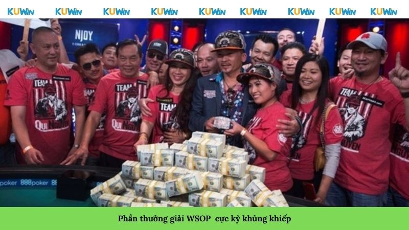 Kuwin bật mí phần thưởng giải WSOP cực kỳ khủng khiếp Kuwin bật mí phần thưởng giải WSOP cực kỳ khủng khiếp