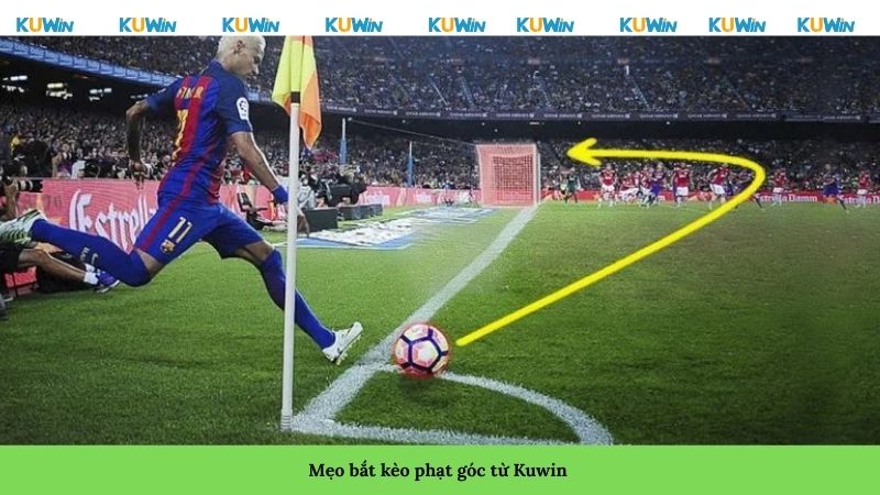 Mẹo bắt kèo phạt góc từ Kuwin Mẹo bắt kèo phạt góc từ Kuwin