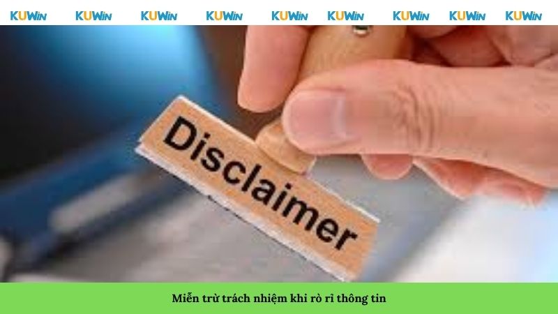 Miễn trừ trách nhiệm khi rò rỉ thông tin Miễn trừ trách nhiệm khi rò rỉ thông tin