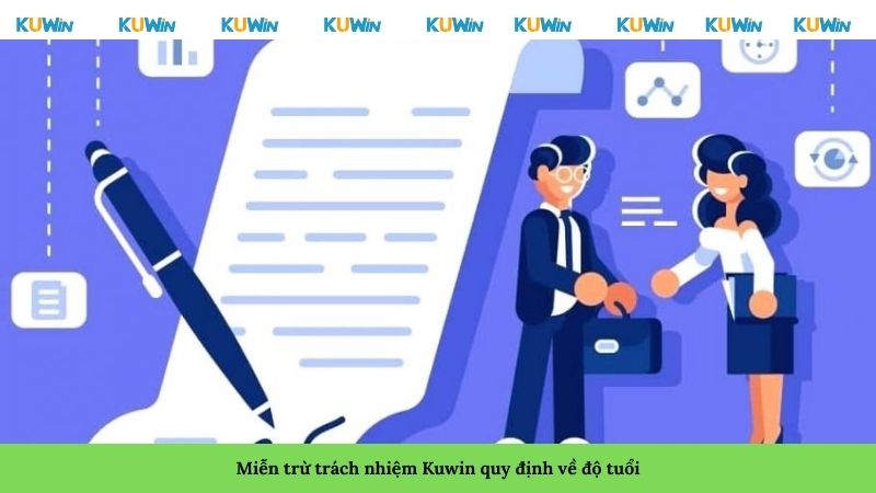 Miễn trừ trách nhiệm Kuwin quy định về độ tuổi Miễn trừ trách nhiệm Kuwin quy định về độ tuổi