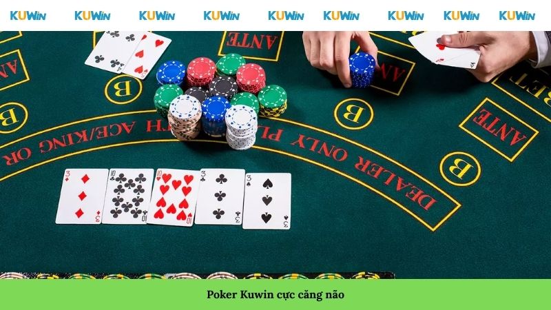 Poker Kuwin cực căng não Poker Kuwin cực căng não