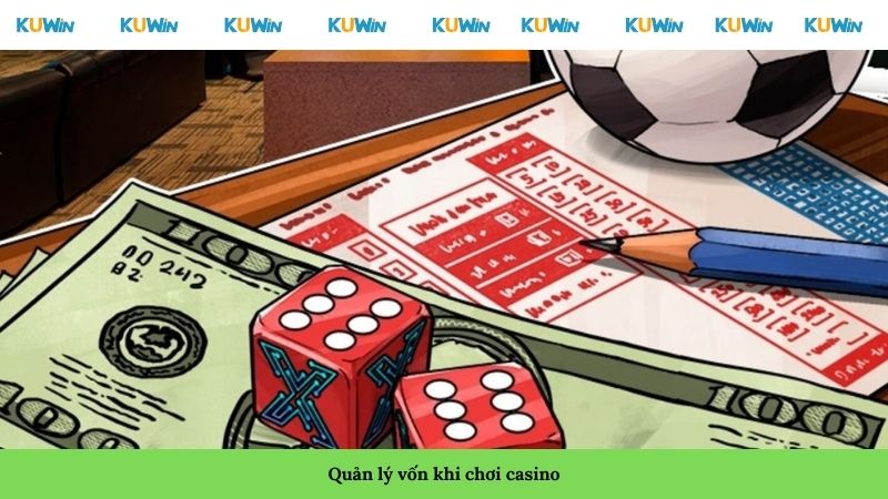 Quản lý vốn khi chơi Casino