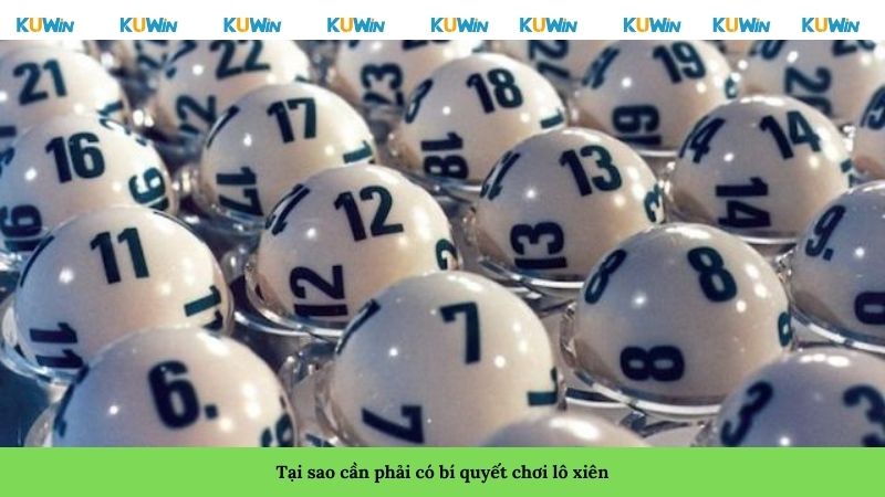 Tại sao cần phải có bí quyết chơi lô xiên? Tại sao cần phải có bí quyết chơi lô xiên?
