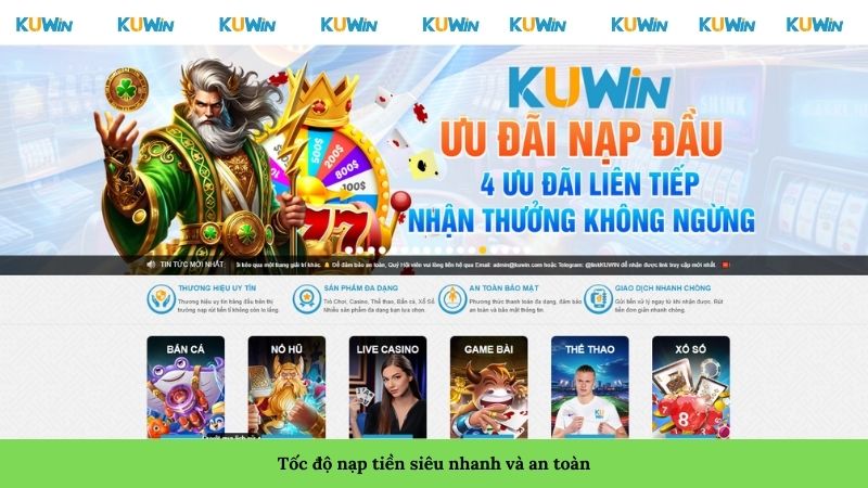 Tốc độ nạp tiền siêu nhanh và an toàn Tốc độ nạp tiền siêu nhanh và an toàn